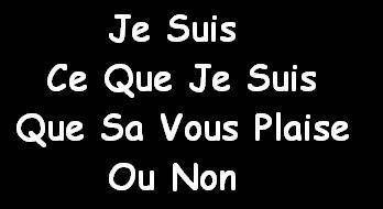 Je suis ce que je suis